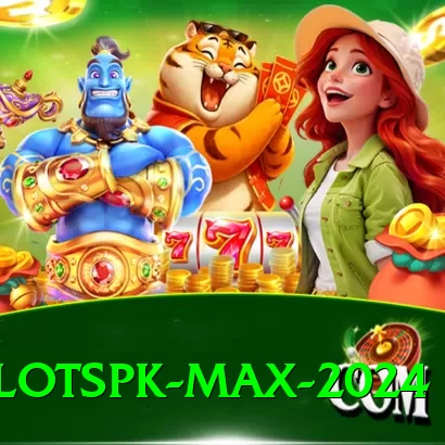 slotspk Max 2024 - 2